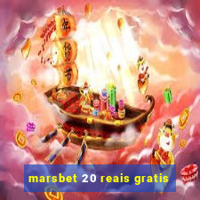 marsbet 20 reais gratis